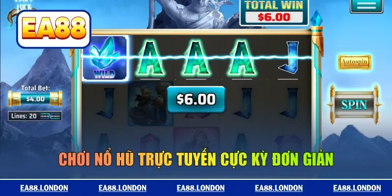 Chơi nổ hũ trực tuyến cực kỳ đơn giản