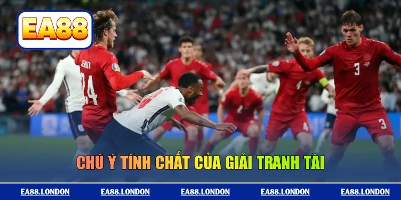 Chú ý tính chất của giải tranh tài