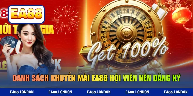 Danh sách khuyến mãi EA88 hội viên nên đăng ký