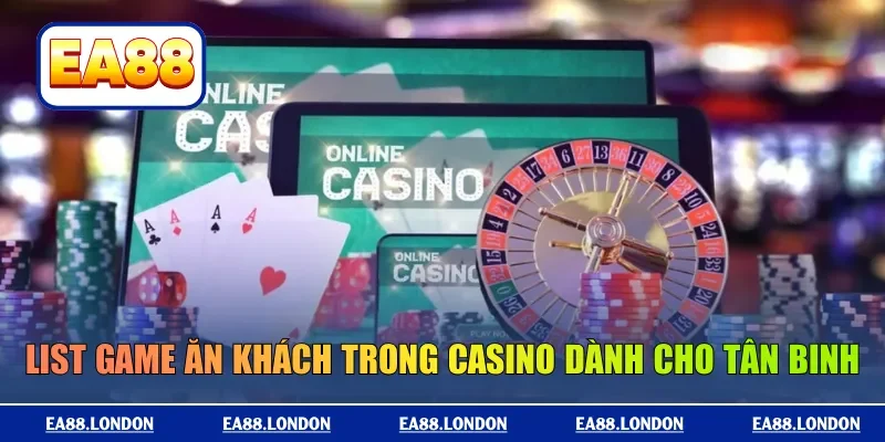 List game ăn khách trong casino dành cho tân binh