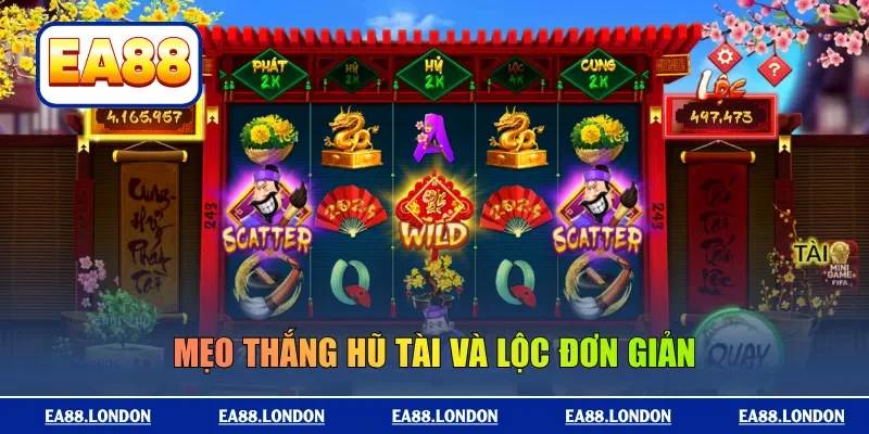 Mẹo thắng hũ Tài và Lộc đơn giản