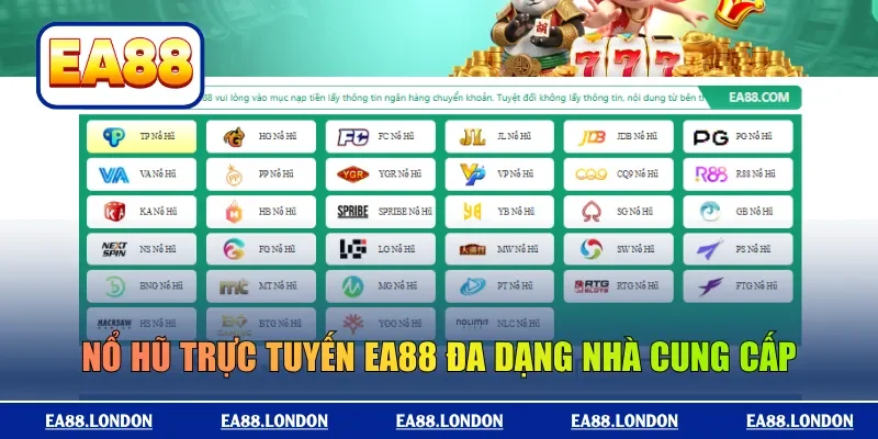 Nổ hũ trực tuyến EA88 đa dạng nhà cung cấp