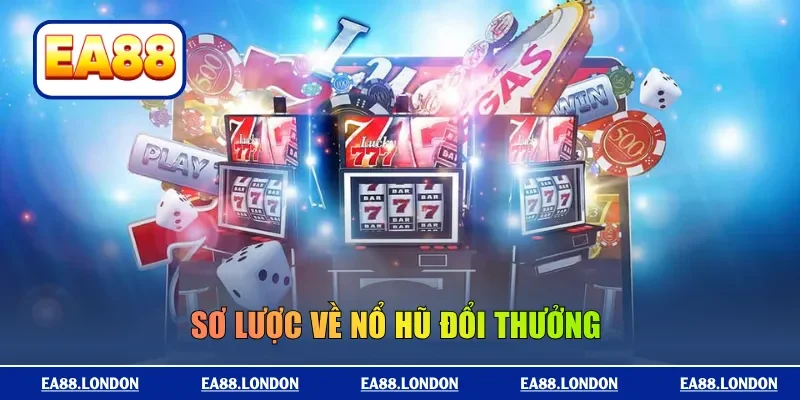 Sơ lược về nổ hũ đổi thưởng 