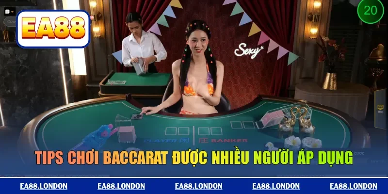 Tips chơi baccarat được nhiều người áp dụng